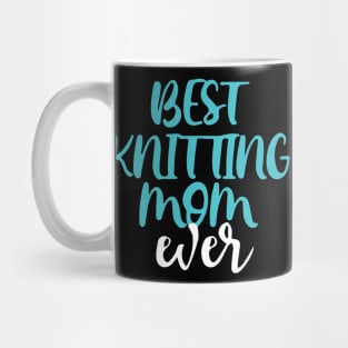 Best Knitting Mom Ever Mug